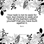 black and white graphic with flowers and leaves overlaid with a self love quote by Rumi